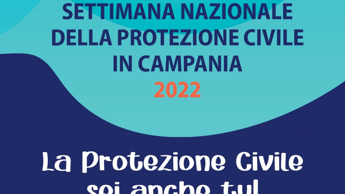 SETTIMANA NAZIONALE DI PROTEZIONE CIVILE – GLI EVENTI IN CAMPANIA